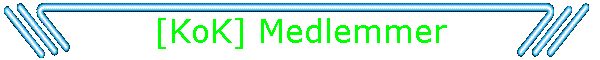 [KoK] Medlemmer